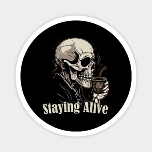 Staying Alive Funny Skeleton Magnet